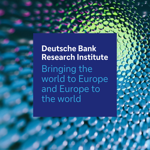 Deutsche Bank Research Institute – Bringing the world to Europe and Europe to the world