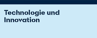 Technologie und Innovation